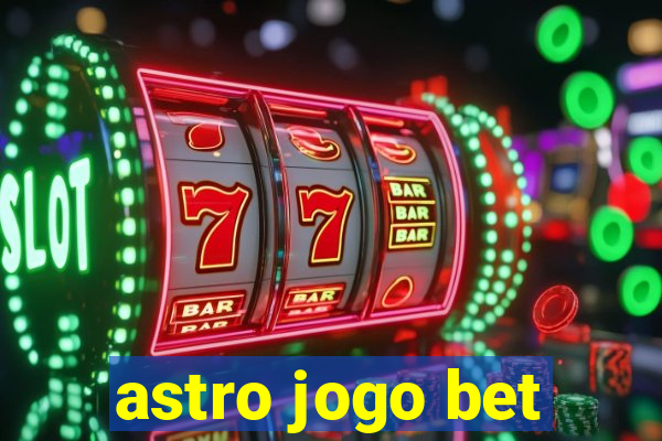 astro jogo bet